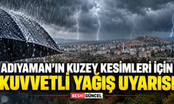 Adıyaman’ın Kuzey Kesimleri İçin Kuvvetli Yağış Uyarısı