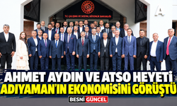 Ahmet Aydın ve ATSO Heyeti Adıyaman’ın Ekonomisini Görüştü