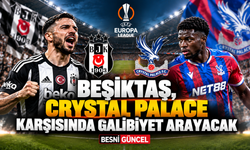 Beşiktaş, Avrupa Ligi'nde Crystal Palace'ı ağırlayacak