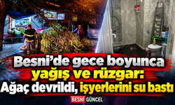 Besni’de sağanak ve kuvvetli rüzgar hayatı olumsuz etkiledi