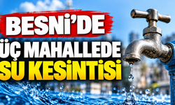 Besni’de Üç Mahallede Su Kesintisi Yaşanacak