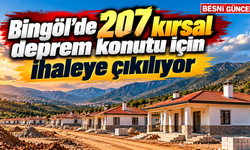 Bingöl’de 207 kırsal deprem konutu için ihaleye çıkılıyor