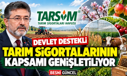 Tarım Sigortalarında Yeni Dönem: 16 Ürün Daha Kapsama Alındı