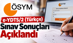 e-YDTS/2 Türkçe Sınav Sonuçları Açıklandı