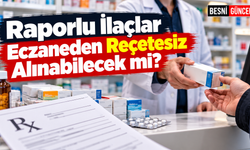 Raporlu İlaç Kullanan Hastalar İçin Yeni Sistem Hazırlanıyor