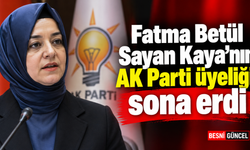 Fatma Betül Sayan Kaya, AK Parti’den ihraç edildi