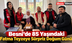 Besni’de 85 Yaşındaki Fatma Teyzeye Sürpriz Doğum Günü