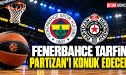 Fenerbahçe Tarfin, Partizan’ı Konuk Edecek