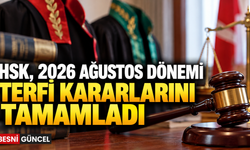 HSK, 2026 Ağustos Dönemi Terfi Kararlarını Tamamladı