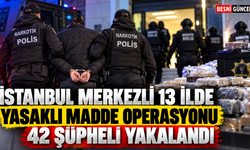 İstanbul Merkezli 13 İlde Yasaklı madde Operasyonu: 42 Gözaltı
