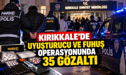 Kırıkkale’de Uyuşturucu ve Fuhuş Operasyonu