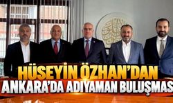 Hüseyin Özhan’dan Ankara’da Adıyaman Buluşması