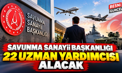Savunma Sanayii Başkanlığı 22 Uzman Yardımcısı Alacak