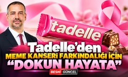 Tadelle’den Meme Kanseri Farkındalığı İçin “Dokun Hayata”
