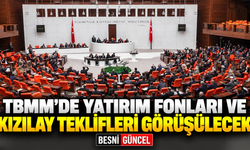 TBMM’de Kızılay ve Yatırım Fonları Teklifleri Görüşülecek
