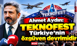 Ahmet Aydın: TEKNOFEST Türkiye’nin özgüven devrimidir