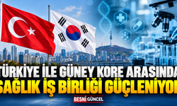 Türkiye ile Güney Kore Arasında Sağlık İş Birliği Güçleniyor