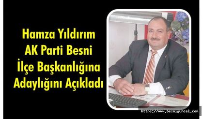 Hamza Yıldırım AK Parti Besni İlçe Başkanlığına Adaylığını Açıkladı
