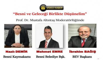 BEV’den “Besni ve Geleceği Birlikte Düşünelim” paneli