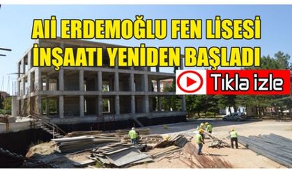 Ali Erdemoğlu Fen Lisesi İnşaatı Yeniden Başladı