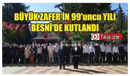 Büyük Zafer'in 99'uncu Yılı Besni'de Kutlandı