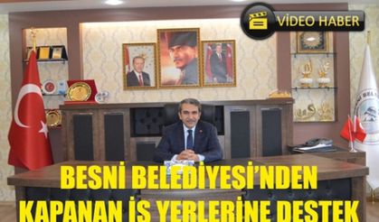 Besni Belediyesi’nden Kapanan İş Yerlerine Destek