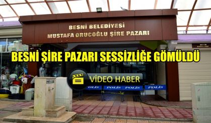 Besni Şire Pazarı Sessizliğe Gömüldü