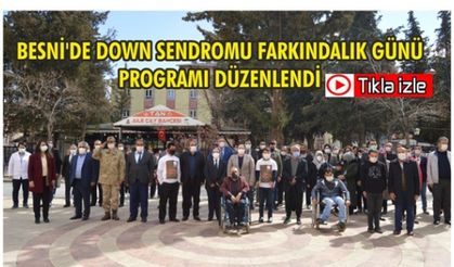 Besni'de Down Sendromu Farkındalık Günü Programı Düzenlendi