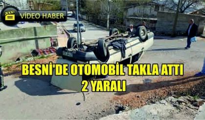 Besni'de Otomobil Takla Attı: 2 Yaralı