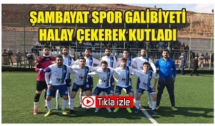Şambayat Spor Galibiyeti Halay Çekerek Kutladı
