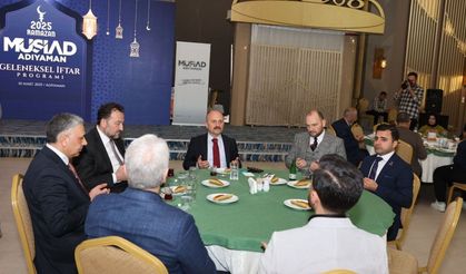 MÜSİAD Adıyaman iftarında iş dünyası buluştu