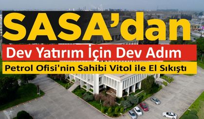 Sasa'dan Dev Yatırım İçin Dev Adım: Petrol Ofisi'nin Sahibi Vitol ile El Sıkıştı