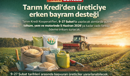 Tarım Kredi’den üreticiye erken bayram desteği