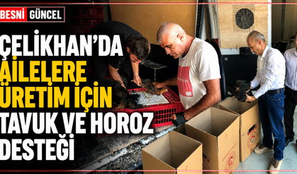 Çelikhan'da 440 Kümes Hayvanı Ailelere Dağıtıldı