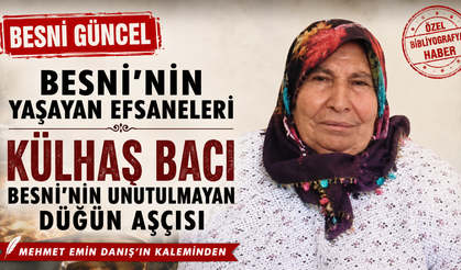 Külhaş Bacı: Besni'nin Unutulmayan Düğün Aşçısı