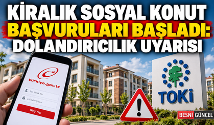 Kiralık Sosyal Konut Başvuruları Başladı: Dolandırıcılık Uyarısı