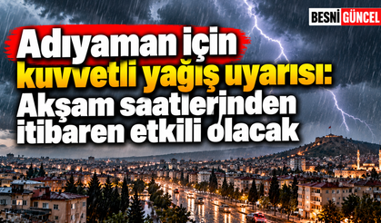 Gaziantep, Şanlıurfa ve Adıyaman için kuvvetli yağış uyarısı