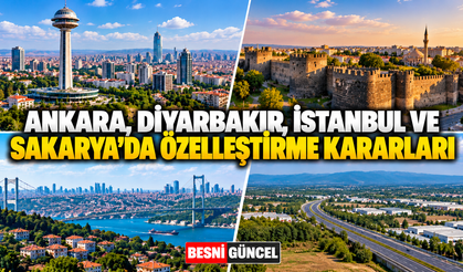Resmî Gazete’de 4 Taşınmazın Özelleştirme Kararları Yayımlandı