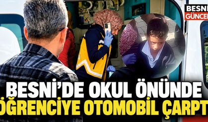 Besni’de Okul Önünde Öğrenciye Otomobil Çarptı