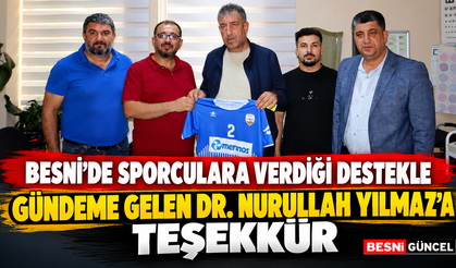 Dr. Nurullah Yılmaz’a Besni Gençlik Spor Kulübü’nden forma