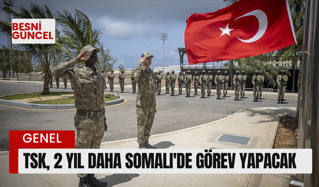 TSK, 2 yıl daha Somali'de görev yapacak