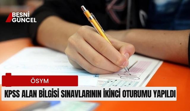 KPSS Alan Bilgisi sınavlarının ikinci oturumu yapıldı