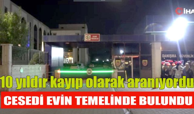 Kayıp Şahsın cesedi evin temelinde bulundu