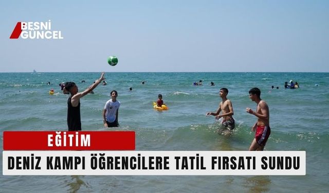 Deniz kampı, öğrencilere unutulmaz bir tatil fırsatı sunuyor