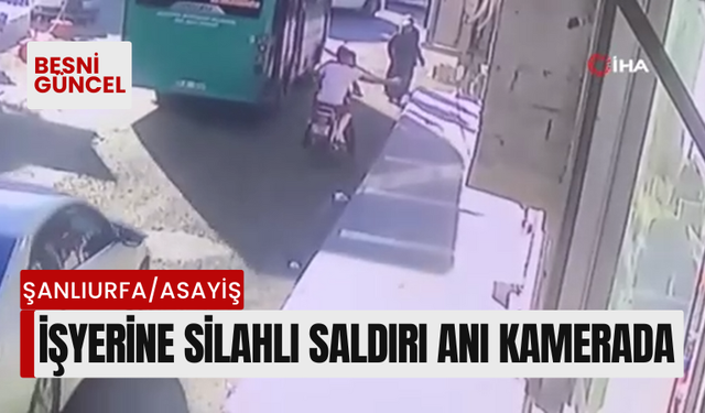 İşyerine silahlı saldırı anı kamerada