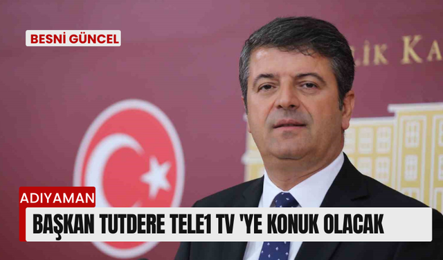 Başkan Tutdere Tele1 TV 'ye Konuk Olacak