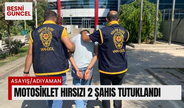 Adıyaman'da Motosiklet hırsızı 2 şahıs tutuklandı