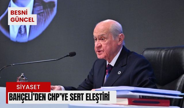 Bahçeli'den CHP'ye sert eleştiriler