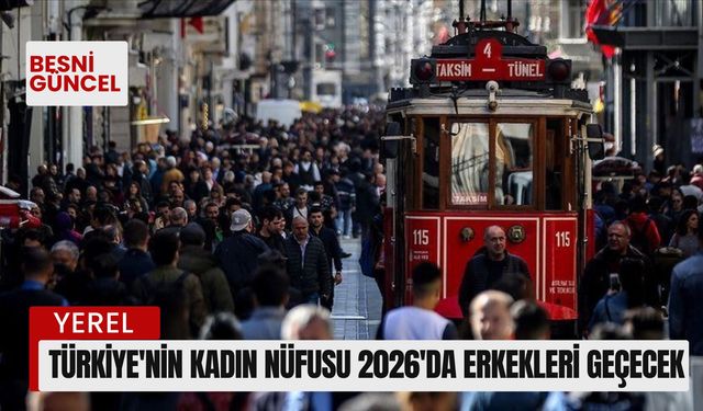 Türkiye'nin kadın nüfusu 2026'da erkekleri geçecek