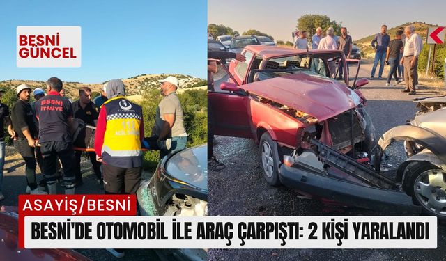 Besni'de otomobil ile araç çarpıştı: 2 kişi yaralandı